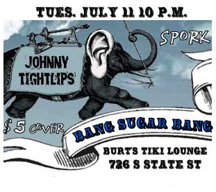 7/11/2006 Spork at Burt’s Tiki Lounge