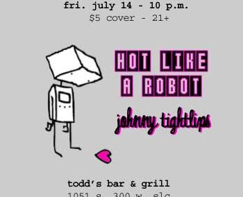 7/14/2006 Hot Like a Robot at Todd’s Bar & Grill